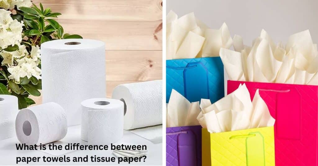 What is the difference between paper towels and tissue paper